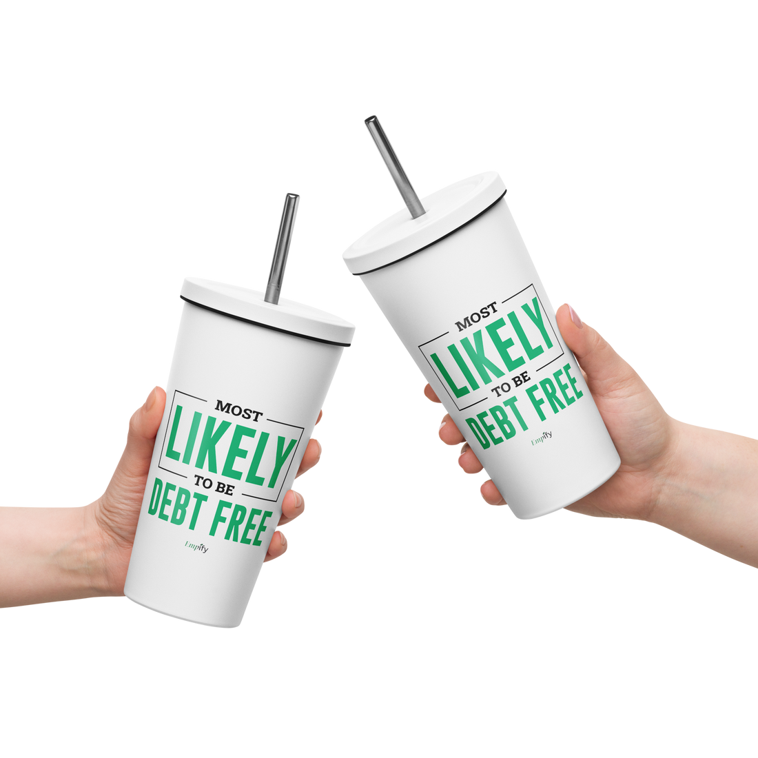 Most Likely to be Debt Free Insulated Tumbler with Straw